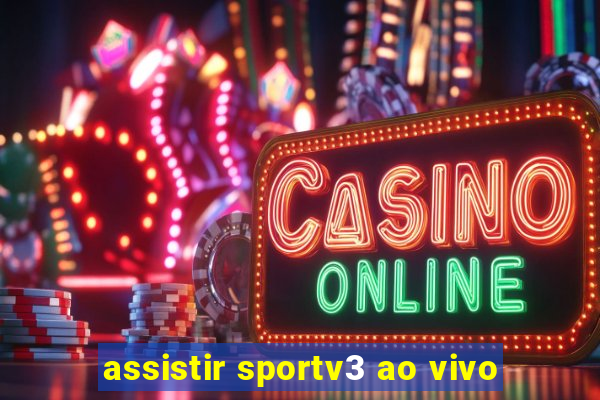 assistir sportv3 ao vivo